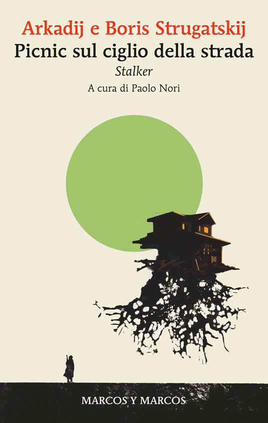 Picnic sul ciglio della strada. Stalker. Ediz. integrale - Arkadi Strugatzki,Boris Strugatzki,Paolo Nori,Bacci Diletta - ebook