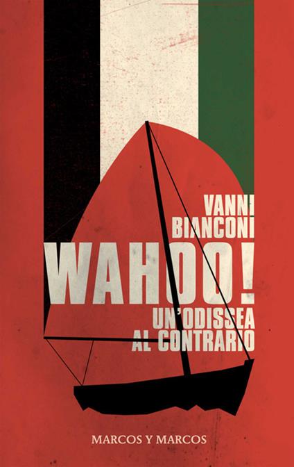 Wahoo! Un'odissea al contrario - Vanni Bianconi - ebook