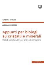 Appunti per biologi su cristalli e minerali. Metodi non distruttivi per la loro identificazione