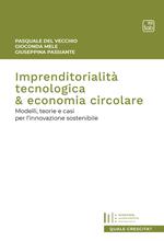 Imprenditorialità tecnologica & economia circolare. Modelli, teorie e casi per l'innovazione sostenibile