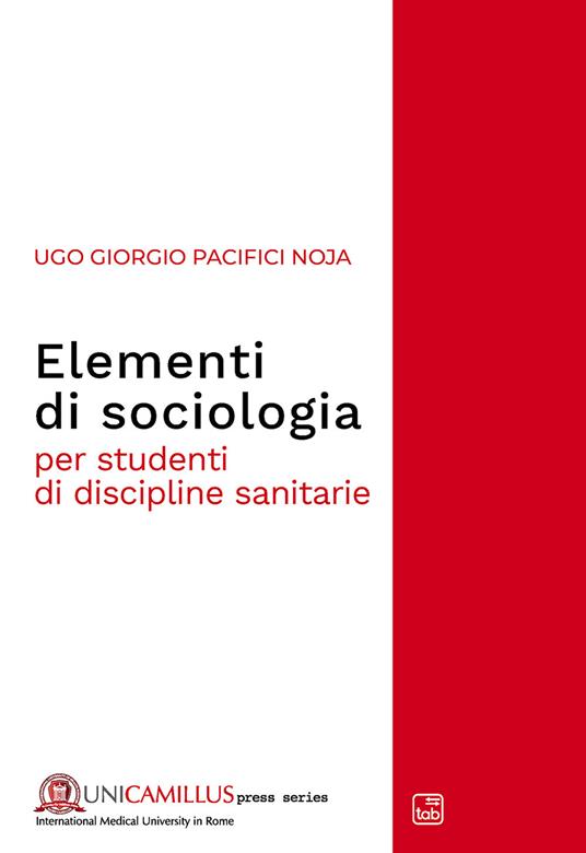 Elementi di sociologia. Per studenti di discipline sanitarie - Ugo Giorgio Pacifici Noja - copertina