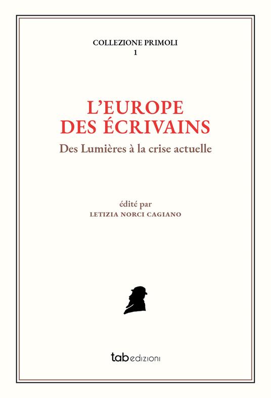 L' Europe des écrivains. Des Lumières à la crise actuelle - copertina