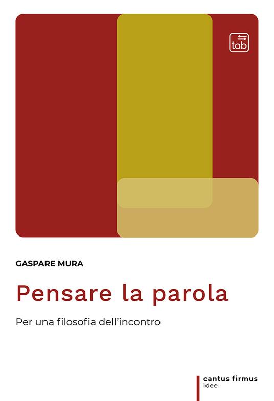 Pensare la parola. Per una filosofia dell'incontro. Ediz. ampliata - Gaspare Mura - copertina