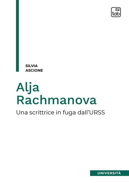 Alja Rachmanova. Una scrittrice in fuga dall'URSS - Silvia Ascione - copertina