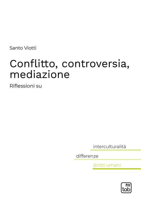Conflitto, controversia, mediazione. Riflessioni su - Santo Viotti - copertina
