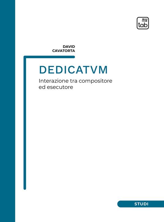 Dedicatvm. Interazione tra compositore ed esecutore. Partitura - David Cavatorta - copertina