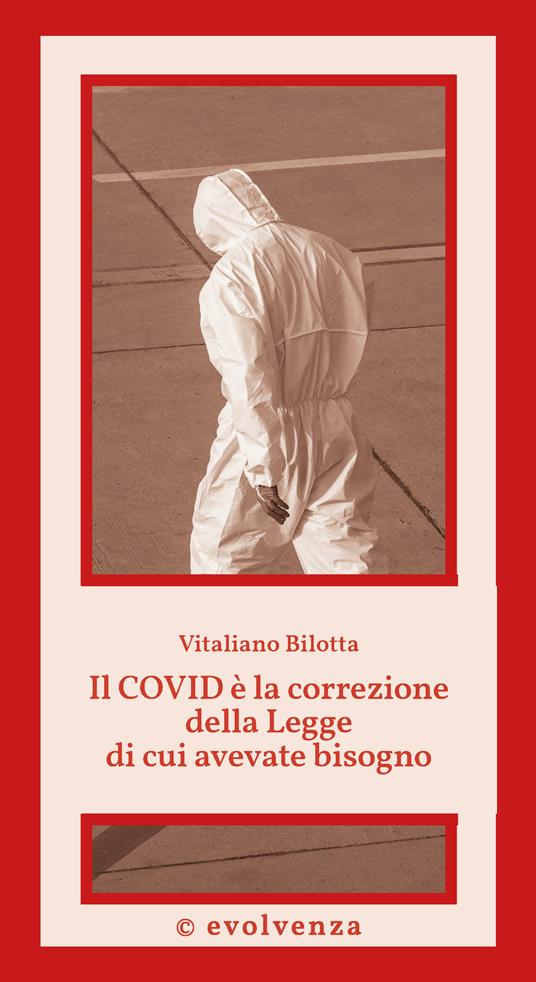 Il Covid è la correzione della Legge di cui avevate bisogno - Vitaliano Bilotta - copertina