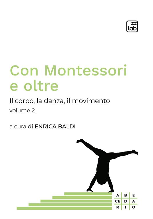 Con Montessori e oltre. Vol. 2: Il corpo, la danza, il movimento - copertina