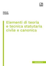 Elementi di teoria e tecnica statutaria civile e canonica