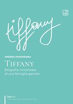 Tiffany. Biografia romanzata di una famiglia geniale