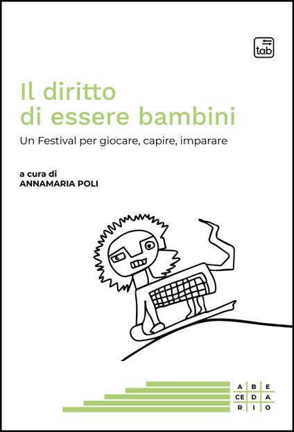 Il diritto di essere bambini. Un Festival per giocare, capire, imparare - copertina