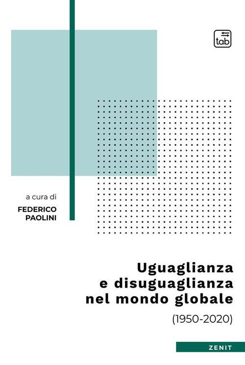 Uguaglianza e disuguaglianza nel mondo globale (1950-2020) - copertina