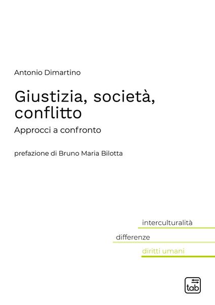 Giustizia, società, conflitto. Approcci a confronto - Antonio M. Dimartino - copertina