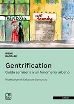 Gentrification. Guida semiseria a un fenomeno urbano