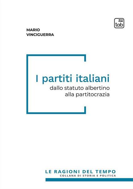 I partiti italiani. Dallo statuto albertino alla partitocrazia - Mario Vinciguerra - copertina