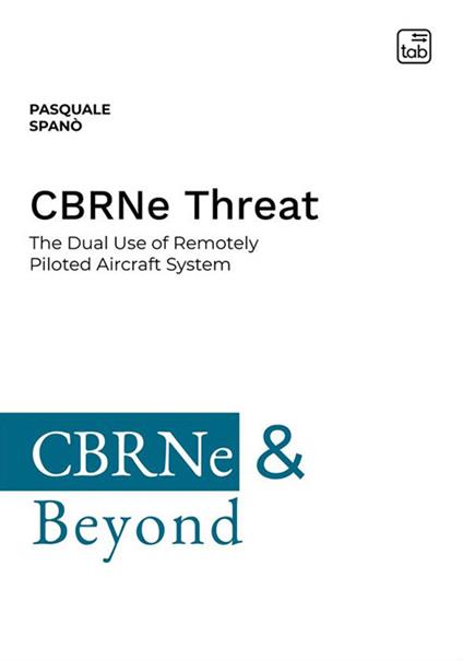 CBRNe Threat. The dual use of remotely piloted aircraft system. Ediz. integrale - Pasquale Spanò - copertina