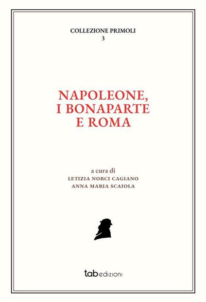 Napoleone, i Bonaparte e Roma. Ediz. italiana e francese - copertina