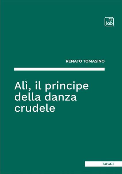 Alì, il principe della danza crudele - Renato Tomasino - ebook