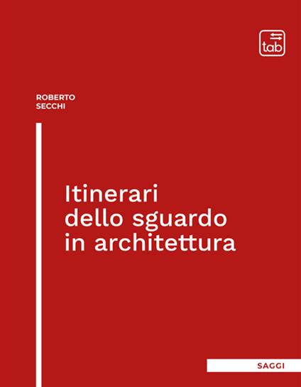 Itinerari dello sguardo in architettura - Roberto Secchi - copertina