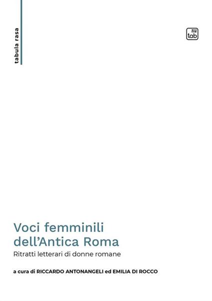 Voci femminili dell'Antica Roma. Ritratti letterari di donne romane - copertina