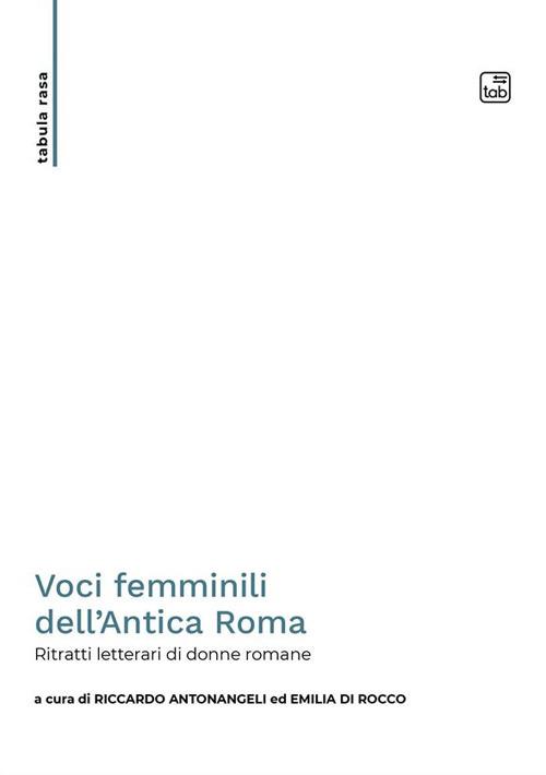 Voci femminili dell'Antica Roma. Ritratti letterari di donne romane - copertina