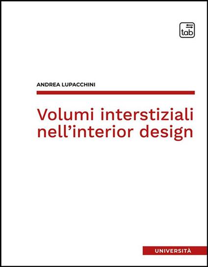 Volumi interstiziali nell'interior design - Andrea Lupacchini - copertina