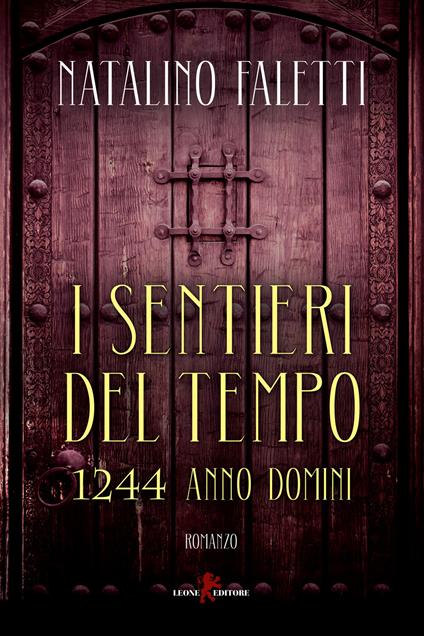 I sentieri del tempo. 1244 Anno Domini - Natalino Faletti - copertina