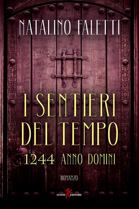 I sentieri del tempo. 1244 Anno Domini - Natalino Faletti - copertina