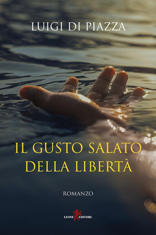 Il gusto salato della libertà  - Luigi Di Piazza - copertina