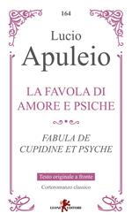 La favola di Amore e Psiche-Fabula de Cupidine et Psyche. Testo latino a fronte