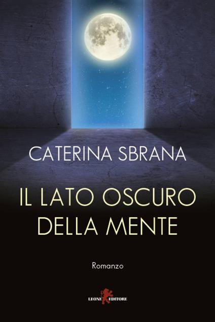 Il lato oscuro della mente - Caterina Sbrana - ebook