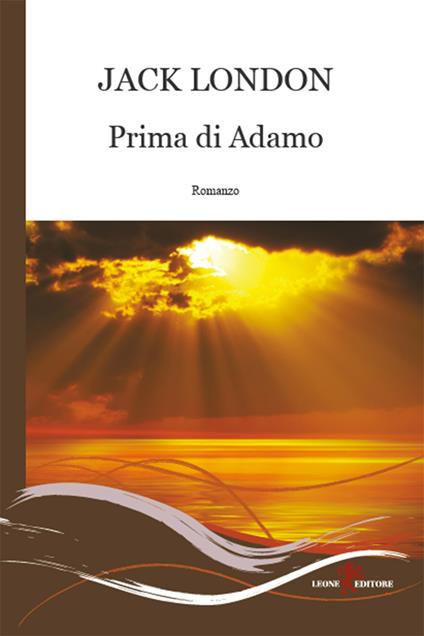 Prima di Adamo - Jack London,C. Ceresani - ebook