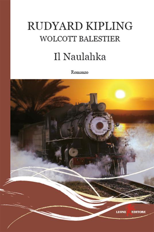 Il Naulahka - Wolcott Balestier,Rudyard Kipling,L. Marfè - ebook