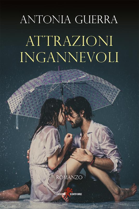 Attrazioni ingannevoli - Antonia Guerra - ebook
