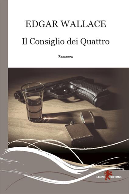 Il consiglio dei quattro - Edgar Wallace,A. Cariello - ebook