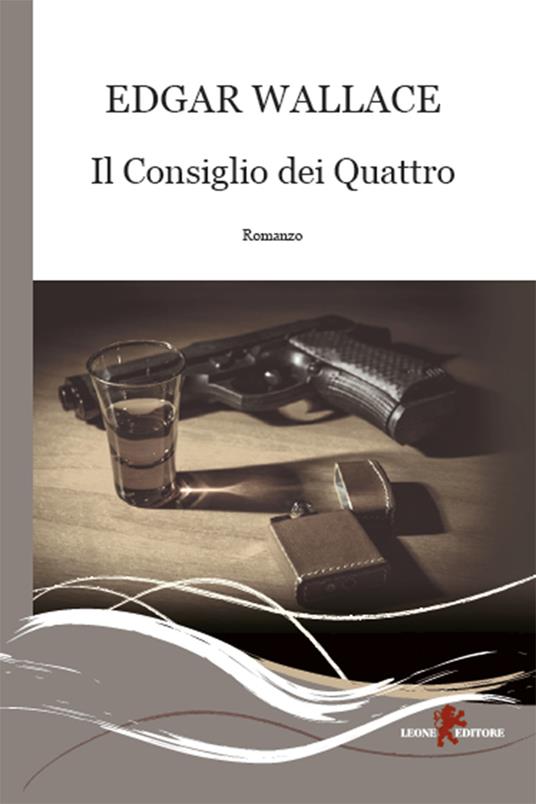 Il consiglio dei quattro - Edgar Wallace,A. Cariello - ebook