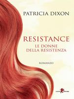 Resistance. Le donne della Resistenza
