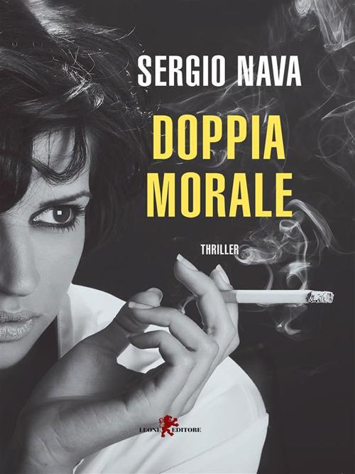 Doppia morale - Sergio Nava - ebook