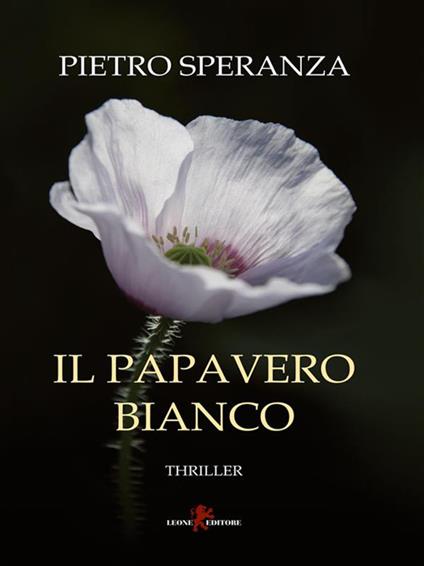 Il papavero bianco - Pietro Speranza - ebook