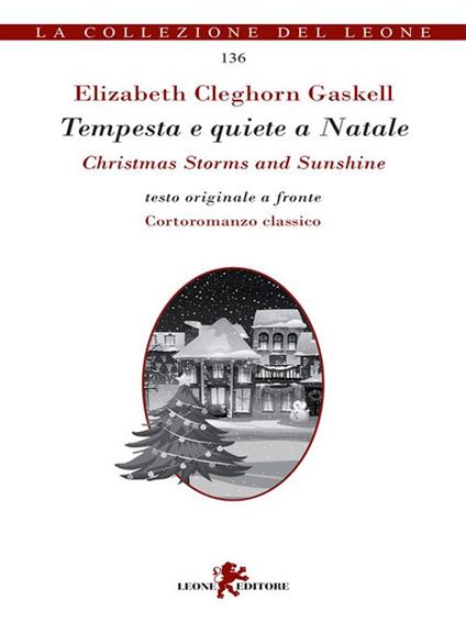 Tempesta e quiete a Natale-Christmas storms and sunshine. Ediz. bilingue - Elizabeth Gaskell,Giorgia Mattavelli - ebook