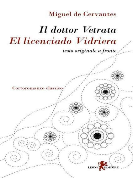 Il dottor Vetrata-El licenciado Vidriera. Ediz. bilingue - Miguel de Cervantes,S. Bertelegni - ebook