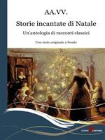 Storie incantate di Natale. Un'antologia di racconti classici. Testo inglese a fronte