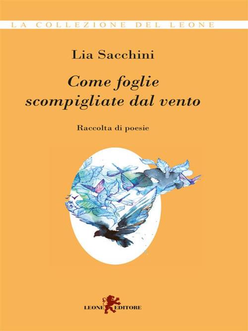 Come foglie scompigliate dal vento - Lia Sacchini - ebook