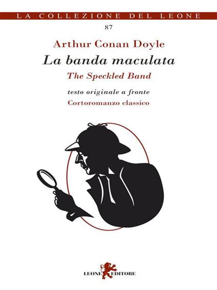 Le avventure di Sherlock Holmes. La banda maculata. Testo inglese a fronte - Arthur Conan Doyle,Andrea Cariello - ebook