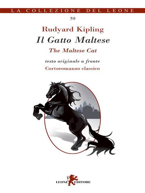 II Gatto Maltese. Testo inglese a fronte - Rudyard Kipling,Luigi Marfè - ebook