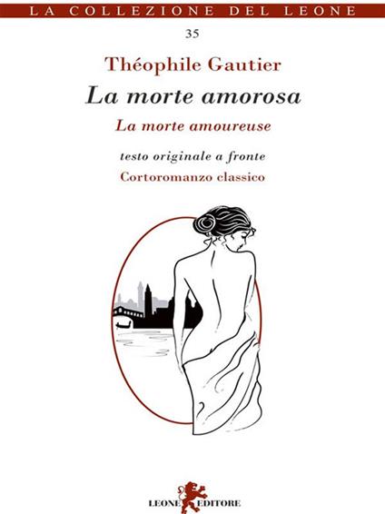 La morte innamorata. Testo originale a fronte - Théophile Gautier,Tiziana Sterza - ebook