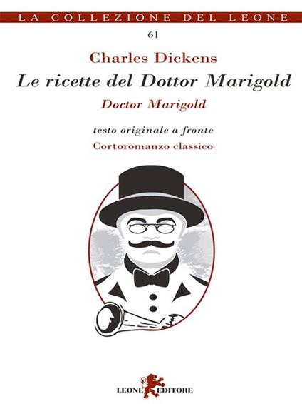 Le ricette del Dottor Marigold. Testo inglese a fronte - Charles Dickens,A. Cariello - ebook