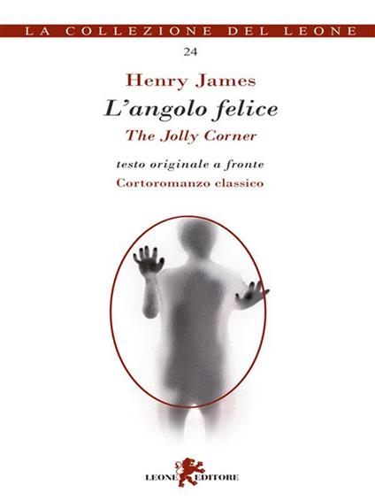 L' angolo felice-The jolly corner - Henry James,Raffaele Guazzone - ebook