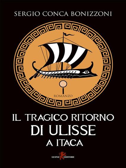 Il tragico ritorno di Ulisse a Itaca - Sergio Conca Bonizzoni - ebook