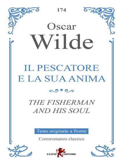 Il pescatore e la sua anima. Testo originale a fronte - Oscar Wilde,Andrea Cariello - ebook